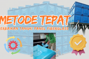Metode Perbaikan Tangki Panel Fiberglass yang Bocor: Teknik Tepat untuk Hasil Permanen