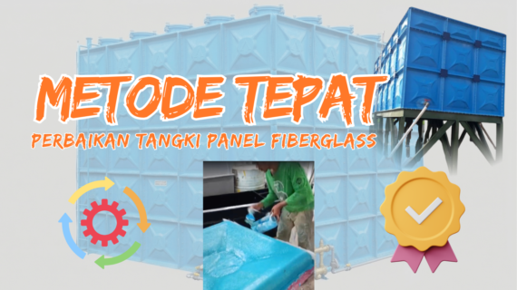 Metode Perbaikan Tangki Panel Fiberglass yang Bocor: Teknik Tepat untuk Hasil Permanen